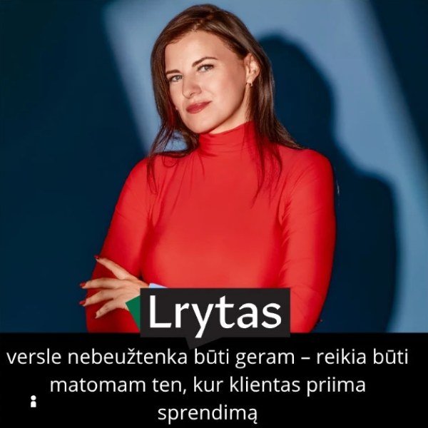 Lrytas: versle nebeužtenka būti geram – reikia būti matomam ten, kur klientas priima sprendimą